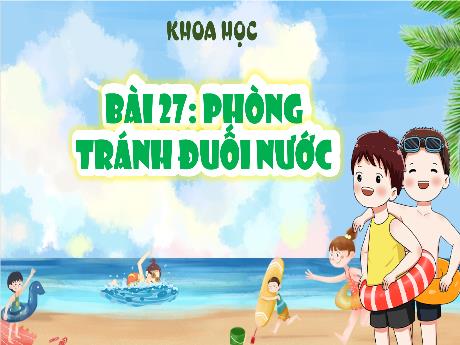 Bài giảng Khoa học 4 - Bài 27: Phòng tránh đuối nước (Tiết 1) - Hà Thị Lê Na