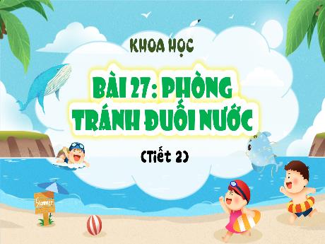 Bài giảng Khoa học 4 - Bài 27: Phòng tránh đuối nước (Tiết 2) - Hà Thị Lê Na