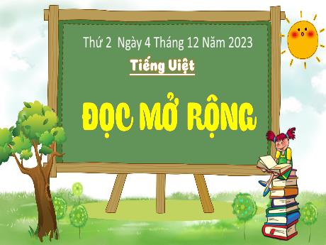 Bài giảng Tiếng Việt 4 - Bài: Đọc mở rộng - Năm học 2023-2024 - Cao Thị Thủy