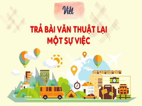 Bài giảng Tiếng Việt 4 - Bài: Trả bài văn thuật lại một sự việc - Cao Thị Thủy