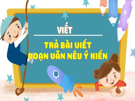Bài giảng Tiếng Việt 4 - Bài: Trả bài viết đoạn văn nêu ý kiến - Hà Thị Lê Na
