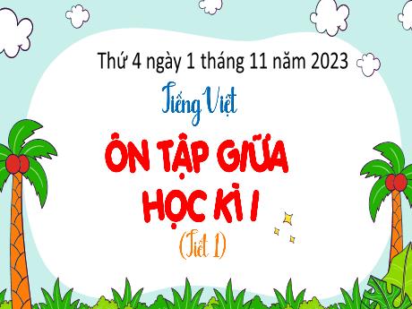 Bài giảng Tiếng Việt 4 - Ôn tập giữa học kì I (Tiết 1) - Năm học 2023-2024 - Cao Thị Thủy