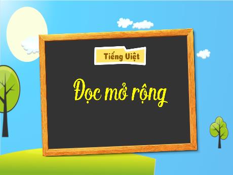 Bài giảng Tiếng Việt Lớp 4 - Bài: Đọc mở rộng - Cao Thị Thủy