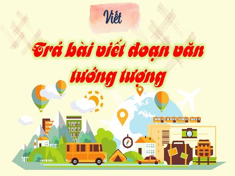 Bài giảng Tiếng Việt Lớp 4 - Bài: Trả bài viết đoạn văn tưởng tượng - Cao Thị Thủy