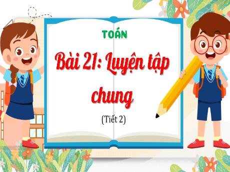 Bài giảng Toán 4 - Bài 21: Luyện tập chung (Tiết 2) - Cao Thị Thủy
