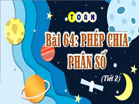 Bài giảng Toán 4 - Bài 64: Phép chia phân số (Tiết 2) - Hà Thị Lê Na