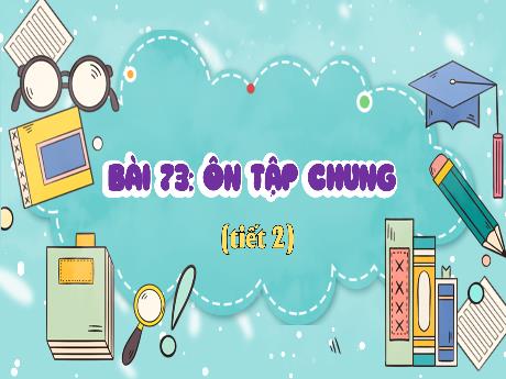 Bài giảng Toán 4 - Bài 73: Ôn tập chung (Tiết 2) - Hà Thị Lê Na