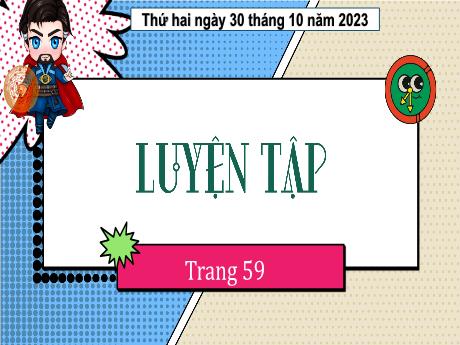 Bài giảng Toán 4 - Bài: Luyện tập (Trang 59) - Năm học 2023-2024 - Cao Thị Thủy