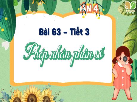 Bài giảng Toán 4 Sách Kết nối tri thức - Bài 63: Phép nhân phân số (Tiết 3) - Hà Thị Lê Na
